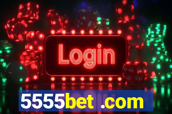 5555bet .com
